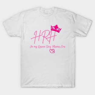 HRH in my Queen Dog Mama Era T-Shirt